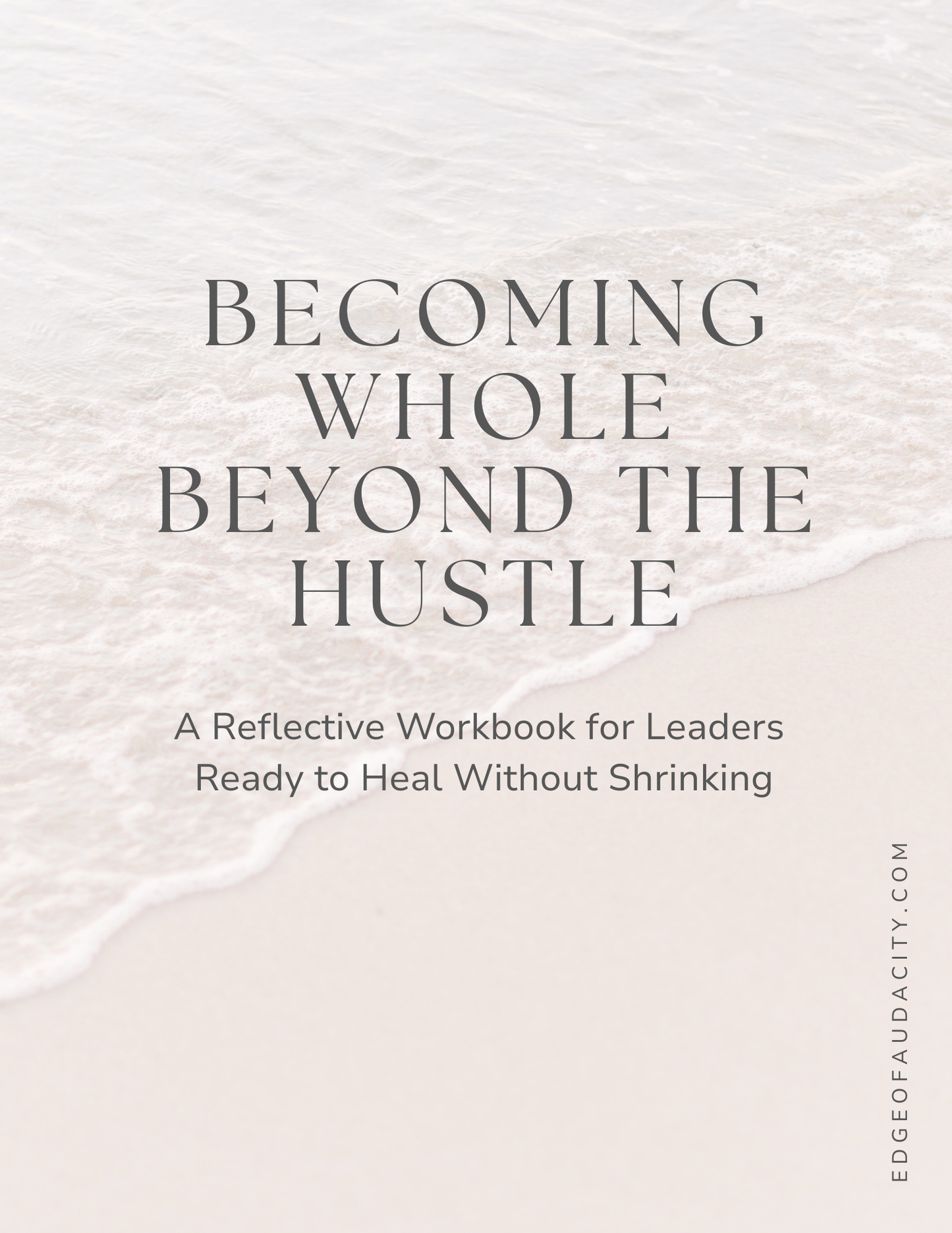 Becoming Whole Beyond the Hustle Workbook